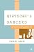 Nietzsche's Dancers: Isadora Duncan, Martha Graham, and the Revaluation of Christian Values Image of Nietzsche's Dancers: Isadora Duncan, Martha Graham, and the Revaluation of Christian Values