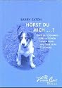 H&ouml;rst Du mich...?: &Uuml;ber das Zusammenleben mit einem tauben Hund und &uuml;ber seine Erziehung