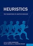 Heuristics : the foundations of adaptive behavior