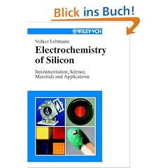 The Electrochemistry of Silicon: Instrumentation, Science, Materials and Applications