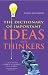 The Dictionary of Important Ideas and Thinkers