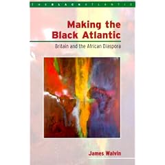 Making the Black Atlantic: Britain and the African Diaspora
