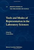 Tools and Modes of Representation in the Laboratory Sciences (Boston Studies in the Philosophy of Science)