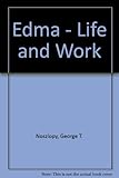 Edma : life and work