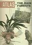Atlas of Rain Forests (Atlases)