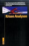 Krisen Analysen - Elmar Altvater, Joachim Bischoff, Rudolf Hickel, Dierk Hirschel, J&ouml;rg Huffschmid, Karl Georg Zinn