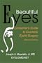 Beautiful Eyes: Consumer's Guide to Cosmetic Eyelid Surgery (Second Edition)