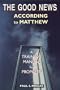 The Good News According to Matthew: A Training Manual for Prophets