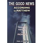 The Good News According to Matthew: A Training Manual for Prophets book cover