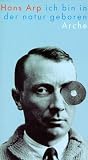 ich bin in der natur geboren - Ausgew&auml;hlte Gedichte - Hans Arp, Jean Arp
