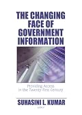 The Changing Face of Government Information: Providing Access in the Twenty-First Century