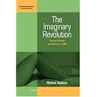 Click here to buy The Imaginary Revolution: Parisian Students and Workers in 1968 (International Studies in Social History) by M Seidman.