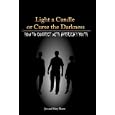 Light a Candle or Curse the Darkness by Sr, Jon Frederick Morse and Morse Annah Mary