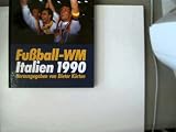 Produkt-Bild: Fu&szlig;ball-WM Italien 1990. XIV.Fu&szlig;ball-Weltmeisterschaft in Italien. Berichte und Kommentare von Ulla Holthoff und Ulrich Kaiser