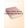 Fairy Tales Every Child Should Know