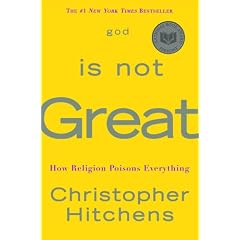God Is Not Great: How Religion Poisons Everything