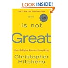 Click here to buy God Is Not Great: How Religion Poisons Everything by  Christopher Hitchens.