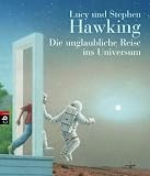 Die unglaubliche Reise ins Universum - Lucy Hawking