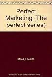 Perfect marketing : all you need to get it right first time