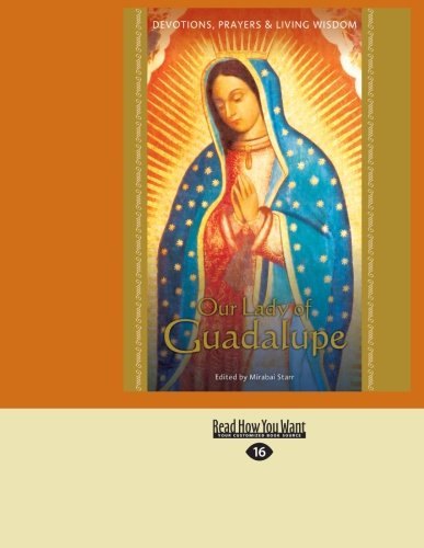 Our Lady of Guadalupe: Devotions, Prayers & Living Wisdom