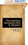 The American Revolution Part II, Volume I