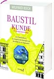 Baustilkunde: Das Standardwerk zur europäischen Baukunst von der Antike bis zur Gegenwart