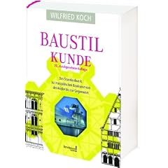 Baustilkunde: Das Standardwerk zur europ�ischen Baukunst von der Antike bis zur Gegenwart