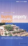 : The "Which?" Guide to Buying Property Abroad ("Which?" Consumer Guides)