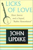 Licks of Love: Short Stories and a Sequel, "Rabbit Remembered"