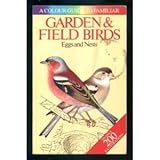 A colour guide to familiar garden and field birds, eggs and nests