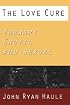 The Love Cure: Therapy Erotic and Sexual (Jungian Classics Series)