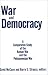 Book War and Democracy: A Comparative Study of the Korean War and the Peloponnesian War (An East Gate Book)