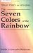 Search : Seven Colors of the Rainbow