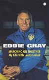 Marching on Together: My Life at Leeds United