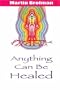 Anything Can Be Healed