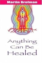 Anything Can Be Healed