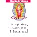 Anything Can Be Healed