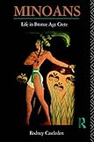 Minoans : life in bronze age Crete