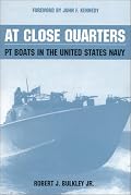 At Close Quarters: PT Boats in the United States Navy