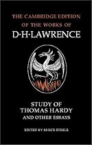 Study of Thomas Hardy and Other Essays (Cambridge Edition of the Works of D.H. Lawrence) (The Cambridge Edition of the Works of D. H. Lawrence)