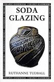 Soda Glazing (Ceramics Handbooks)