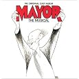 Mayor - The Musical (1985 Original Off-Broadway Cast) by Charles Strouse, Michael Kosarin, Charles Strouse, Douglas Bernstein, Keith Curran, Kenneth Jennings, Lenny Wolpe