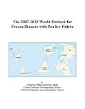 Review ICON Group International, Inc.  / The 2007-2012 World Outlook for Frozen Dinners with Poultry Entrée