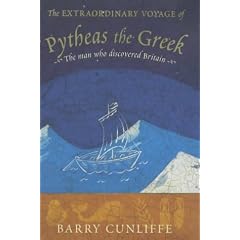 The Extraordinary Voyage of Pytheas the Greek