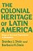 The Colonial Heritage of Latin America: Essays on Economic Dependence in Perspective