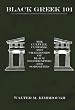 Black Greek 101: The Culture, Customs, and Challenges of Black Fraternities and Sororities