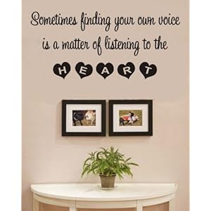 Sometimes finding your own voice is a matter of listening to the heart Vinyl wall art Inspirational quotes and saying home decor decal sticker