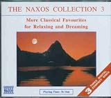 The Naxos Collection - More Classical Favourites for Relaxing and Dreaming
