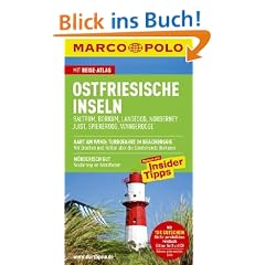 MARCO POLO Reisef�hrer Ostfriesische Inseln, Baltrum, Borkum, Juist, Langeoog, Norderney, Spiekeroog, Wangerooge: Baltrum, Borkum, Langeoog, ... Reisen mit Insider-Tipps. Mit Reiseatlas