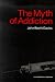 The Myth of Addiction